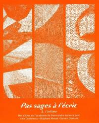 Pas sages à l'écrit. Vol. 3. L'infime : des élèves de l'académie de Normandie écrivent avec Irina Teodorescu, Stéphane Nowak Papantoniou, Sylvain Diamand