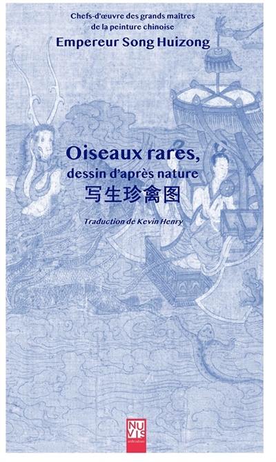 Oiseaux rares, dessin d'après nature : empereur Song Huizong