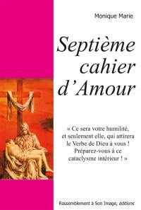 Cahier d'amour. Septième cahier d'amour