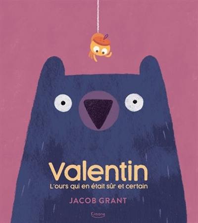 Valentin. L'ours qui en était sûr et certain