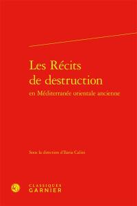 Les essais de destruction en Méditerranée orientale ancienne