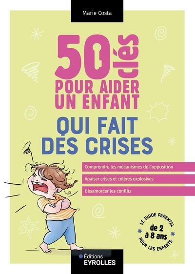 50 clés pour aider un enfant qui fait des crises