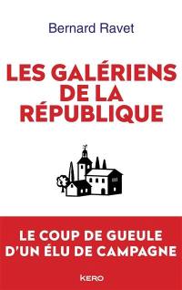 Les galériens de la République : le coup de gueule d'un élu de campagne