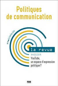 Politiques de communication, la revue, n° 13. YouTube, un espace d'expression politique ?