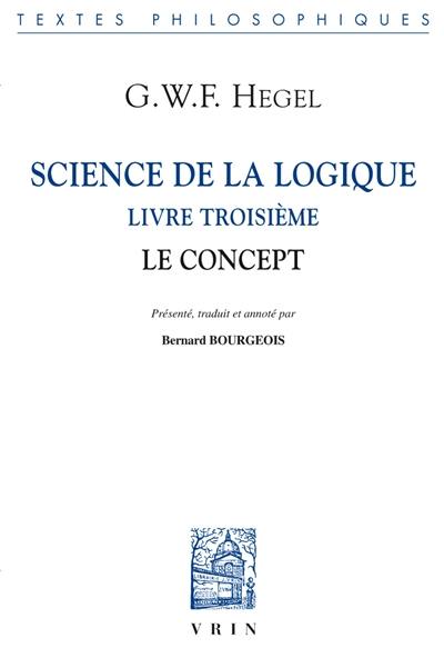 Science de la logique. Livre troisième : le concept