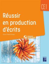 Réussir en production d'écrits : CE1