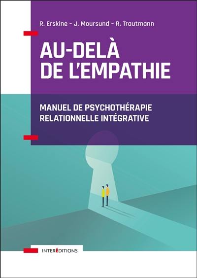 Au-delà de l'empathie : manuel de psychothérapie relationnelle intégrative