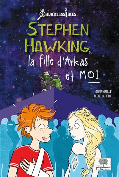 Stephen Hawking, la fille d'Arkas et moi