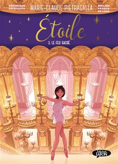 Etoile. Vol. 3. Le feu sacré