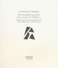 L'avant-garde russe face à la terreur de l'histoire : historiosophie et historiographie chez Velimir Khlebnikov et Pavel Filonov