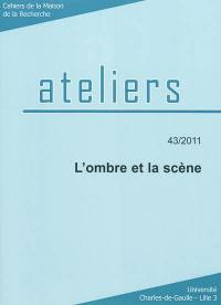 Ateliers, n° 43. L'ombre et la scène