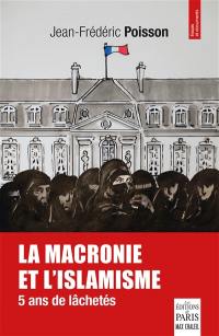 La macronie et l'islamisme : 5 ans de lâchetés