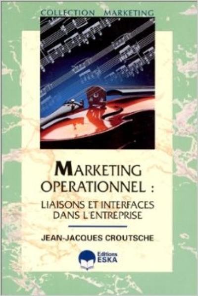 Marketing opérationnel : liaisons et interfaces dans l'entreprise