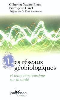 Les réseaux géobiologiques et leurs répercussions sur la santé