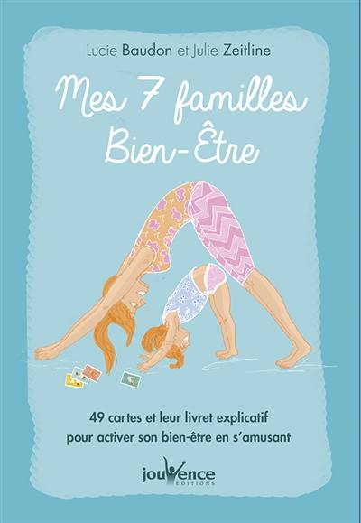 Mes 7 familles bien-être : 49 cartes et leur livret explicatif pour activer son bien-être en s'amusant