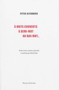 A mots couverts, à demi-mot, au bas mot...