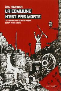 La Commune n'est pas morte : les usages politiques du passé, de 1871 à nos jours