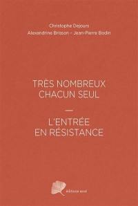 Très nombreux, chacun seul + L'entrée en résistance