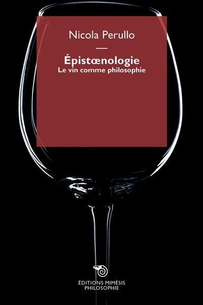 Epistoenologie : le vin comme philosophie