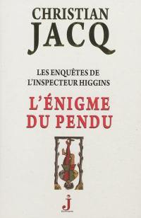 Les enquêtes de l'inspecteur Higgins. Vol. 7. L'énigme du pendu