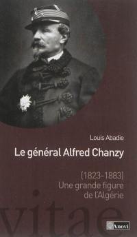 Le général Alfred Chanzy (1823-1883) : une grande figure de l'Algérie