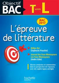 L'épreuve de littérature terminale L : bac 2017 : Oedipe roi (Sophocle-Pasolini) ; Journal des faux-monnayeurs, Les faux-monnayeurs (André Gide)