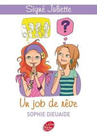 Signé Juliette. Vol. 3. Un job de rêve