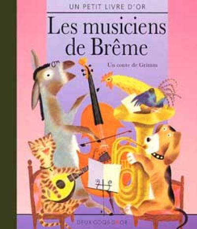 Les musiciens de Brême : conte de Grimm