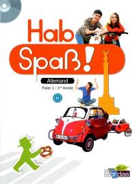 Hab Spass ! allemand palier 1, 1re année, A1