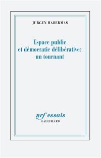 Espace public et démocratie délibérative : un tournant