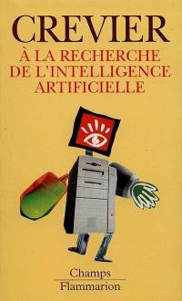 A la recherche de l'intelligence artificielle