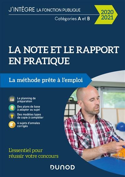 La note et le rapport en pratique : catégories A et B, 2020-2021 : la méthode prête à l'emploi