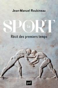 Le sport : récit des premiers temps