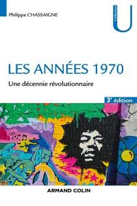 Les années 1970 : une décennie révolutionnaire