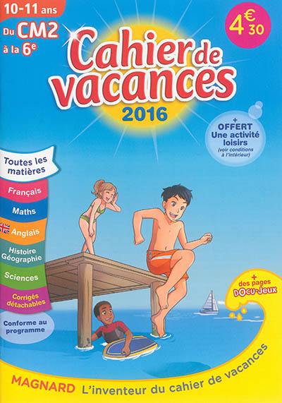 Cahier de vacances du CM2 à la 6e, 10-11 ans