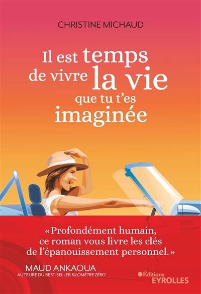 Il est temps de vivre la vie que tu t'es imaginée