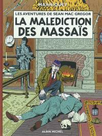 Les aventures de Sean Mac Gregor. Vol. 1. La malédiction des Massaïs