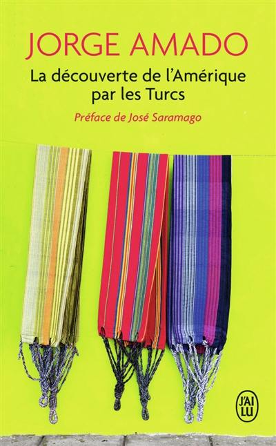 La découverte de l'Amérique par les Turcs ou Comment l'Arabe Jamil Bichara, défricheur de terres vierges, venu en la bonne ville d'Itabuna pour satisfaire aux nécessités du corps, s'y vit offrir fortune et mariage ou encore Les fiançailles d'Adma : mini-roman