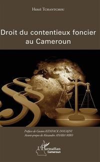 Droit du contentieux foncier au Cameroun