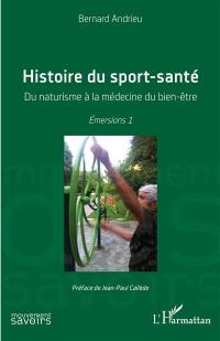 Emersions. Vol. 1. Histoire du sport-santé : du naturisme à la médecine du bien-être