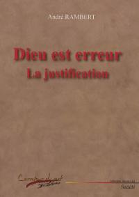 Dieu est erreur : la justification