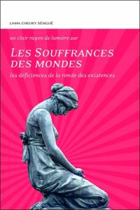 Les souffrances des mondes : les déficiences de la ronde des existences