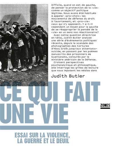 Ce qui fait une vie : essai sur la violence, la guerre et le deuil