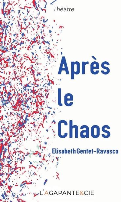 Après le chaos : théâtre