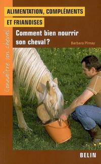 Alimentation, compléments et friandises : comment bien nourrir son cheval ?