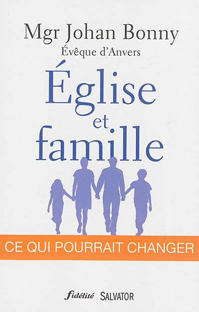 Eglise et famille : ce qui pourrait changer