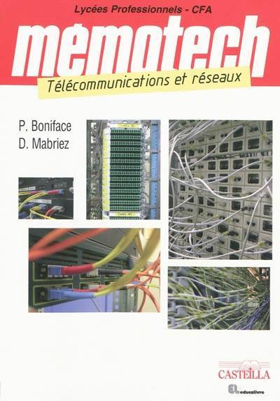 Mémotech télécommunications et réseaux : lycées professionnels, CFA