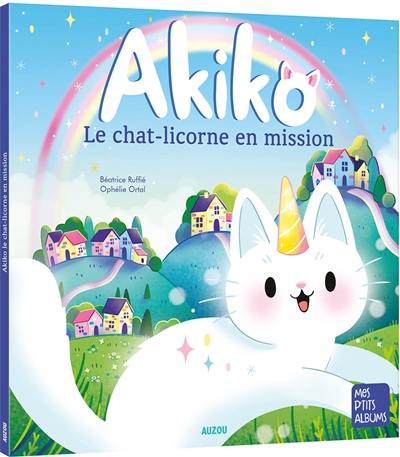 Akiko. Le chat-licorne en mission