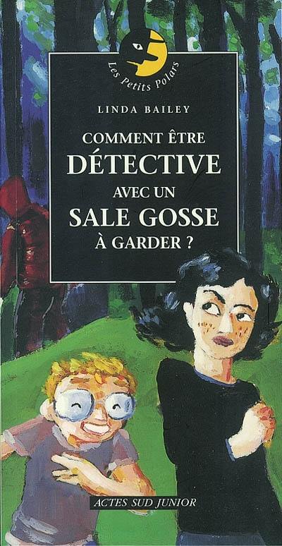 Comment être détective avec un sale gosse à garder ?