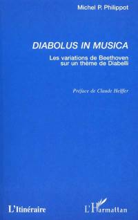 Diabolus in musica : les variations de Beethoven sur un thème de Diabelli